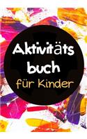 Aktivitätsbuch Für Kinder: Ab 6 Jahren - 115 Seiten - Ihre Kinder werden Spaß haben und lernen - Labyrinth - Sudoku - Malen - Zeichnen - Einfaches Niveau - Lösungen inbegriffe