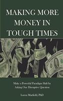 Making More Money in Tough Times