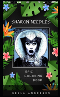 Sharon Needles Epic Coloring Book: A Stress Killing Adult Coloring Book Mixed with Fun and Laughter