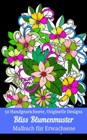 50 Handgezeichnete, Originelle Designs Bliss Blumenmuster Malbuch für Erwachsene
