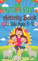 Mother's Day Activity Book For Kids Ages 8-12