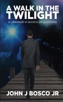 Walk in the Twilight: A Librarian searching for questions