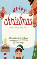 Merry Christmas and a Happy New Year A Children Activity Book