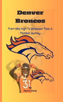 Denver Broncos: From Mile High To Empower Field-A Football Journey
