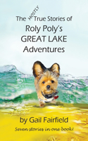 MOSTLY True Stories of Roly Poly's Great Lake Adventures