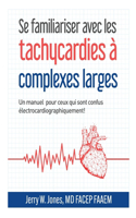 Se familiariser avec les tachycardies à complexes QRS larges