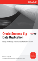 Oracle Streams 11g Data Replication: (Oracle Press)