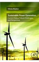 Sustainable Power Generation: Current Status, Future Challenges, and Perspectives