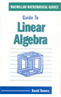 Guide To Linear Algebra: Macmillan Mathematical Guides