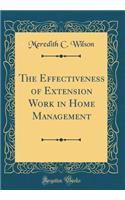 The Effectiveness of Extension Work in Home Management (Classic Reprint)