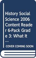 History Social Science 2006 Content Reader 6-Pack Grade 3: What It Means to Be a Citizen