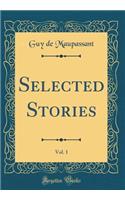 Selected Stories, Vol. 1 (Classic Reprint)
