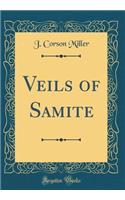 Veils of Samite (Classic Reprint)