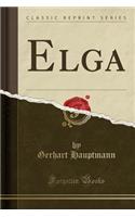 Elga (Classic Reprint)