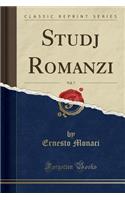 Studj Romanzi, Vol. 7 (Classic Reprint)