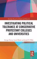 Investigating Political Tolerance at Conservative Protestant Colleges and Universities
