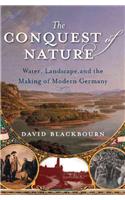 Conquest of Nature: Water, Landscape, And the Making of Modern Germany(English)