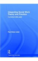 Integrating Social Work Theory and Practice: A Practical Skills Guide