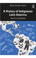 A History of Indigenous Latin America