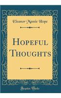 Hopeful Thoughts (Classic Reprint)