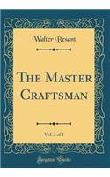 The Master Craftsman, Vol. 2 of 2 (Classic Reprint)