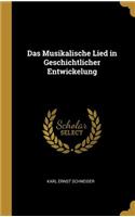 Das Musikalische Lied in Geschichtlicher Entwickelung