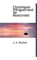 Chroniques D'Enguerrand de Monstrelet