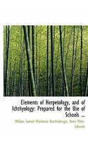 Elements of Herpetology, and of Ichthyology: Prepared for the Use of Schools ...