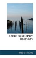 La Sicilia Sotto Carlo V. Imperatore