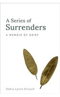 A Series of Surrenders