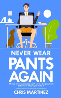 Never Wear Pants Again