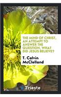 THE MIND OF CHRIST, AN ATTEMPT TO ANSWER