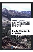 Twenty-Five Cantos from the Divina Commedia of Dante