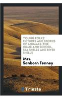 Young Folks' Pictures and Stories of Animals: For Home and School