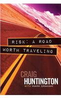 Risk: A Road Worth Traveling