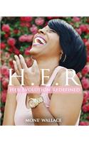 Her Evolution Redefined (H.E.R.)