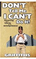 Don't Tell Me I Can't Do It!