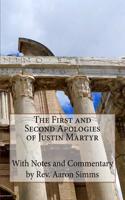 The First and Second Apologies of Justin Martyr