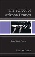 The School of Arizona Dranes: Gospel Music Pioneer