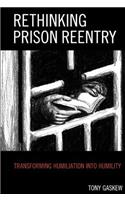 Rethinking Prison Reentry