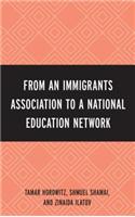 From an Immigrant Association to a National Education Network