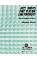 Jazz Etudes Over Classic Jazz Changes