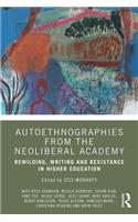 Autoethnographies from the Neoliberal Academy