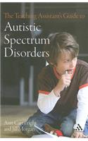 Teaching Assistant's Guide to Autistic Spectrum Disorders