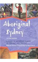 Aboriginal Sydney: A Guide to Important Places of the Past and Present