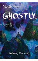 Mostly True Ghostly Stories