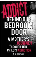 Addict Behind Our Bedroom Door