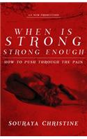 When is Strong, Strong Enough?: (English)