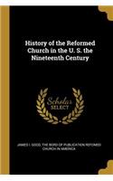 History of the Reformed Church in the U. S. the Nineteenth Century