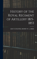 History of the Royal Regiment of Artillery 1815-1853